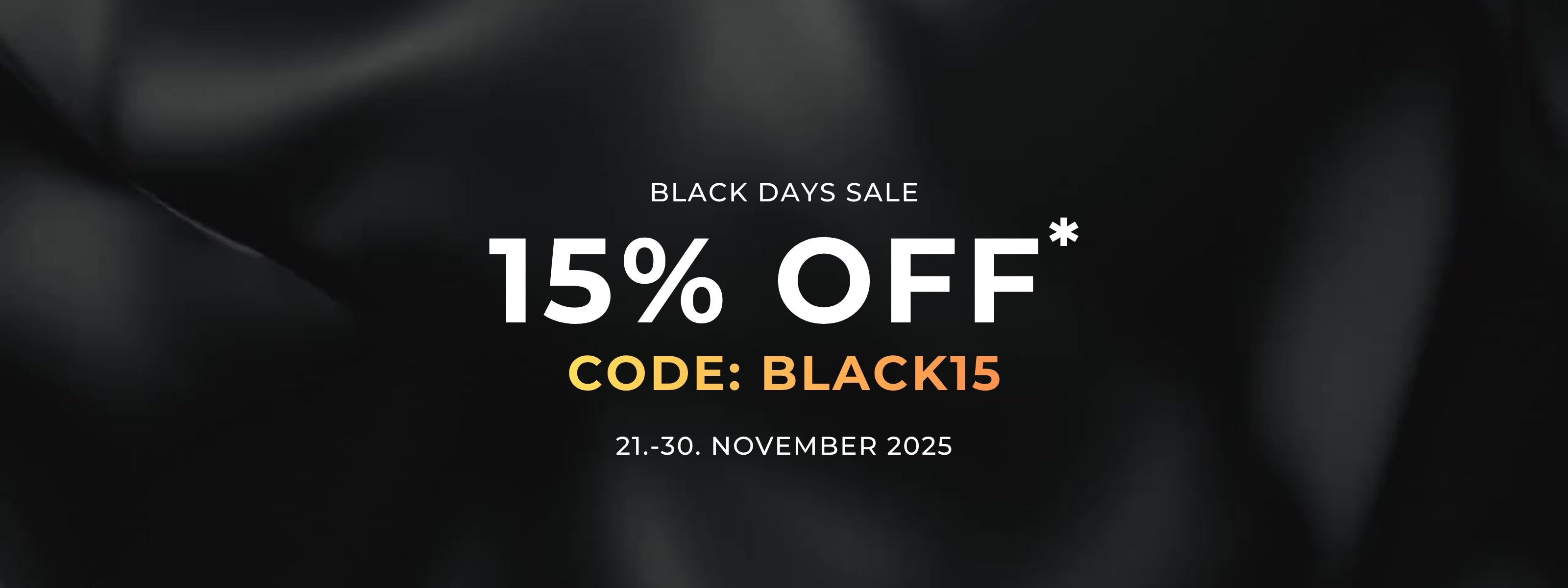 Black Week 15% Rabatt, Code: Black15, 21.-30.11.2025